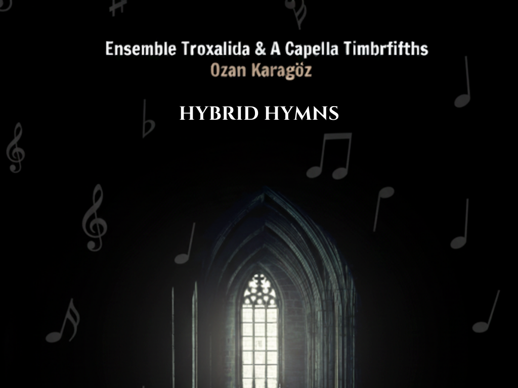 Ensemble Troxalida & A Capella TimbrFifths” - Hybrid Hymns Konseri